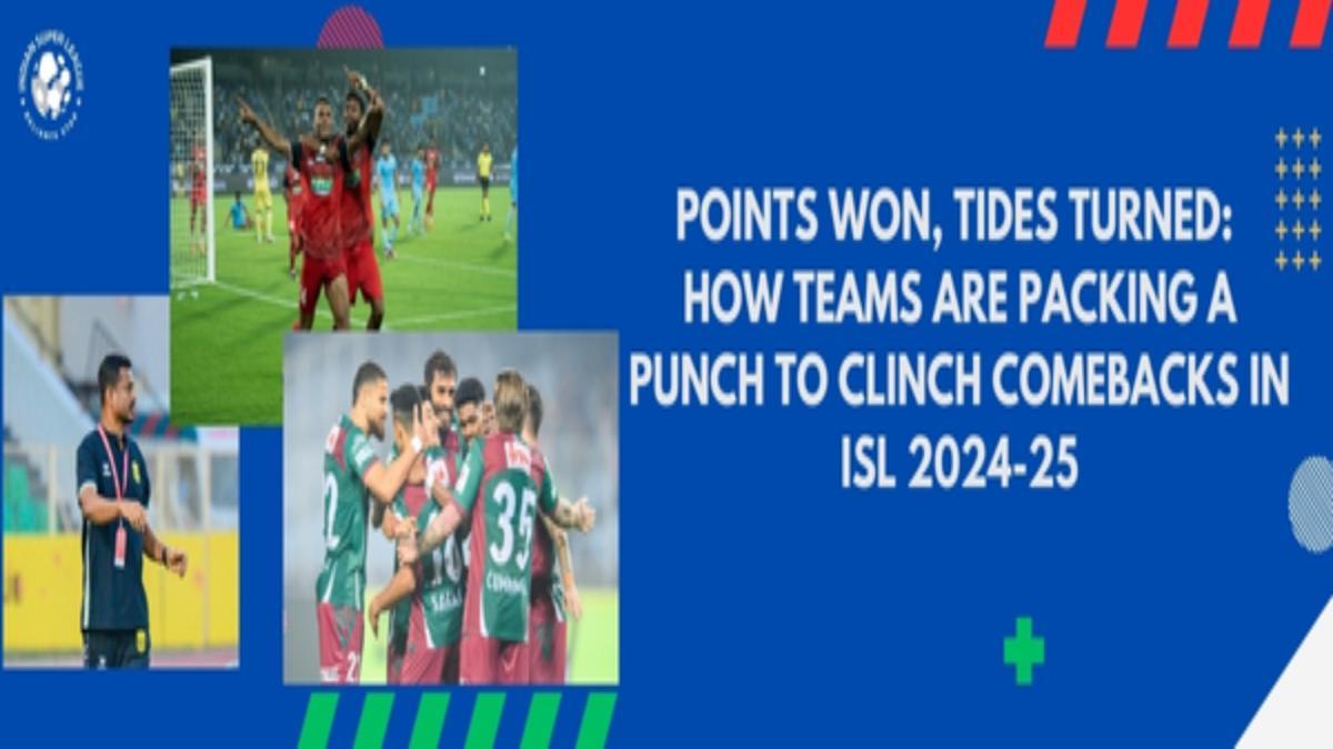 Points Won, Tides Turned: How Teams Are Packing A Punch To Clinch Comebacks In ISL 2024-25